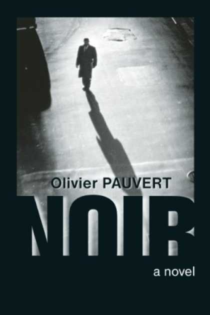 Bestselling Mystery/ Thriller (2008) - Noir: A Novel by Olivier Pauvert