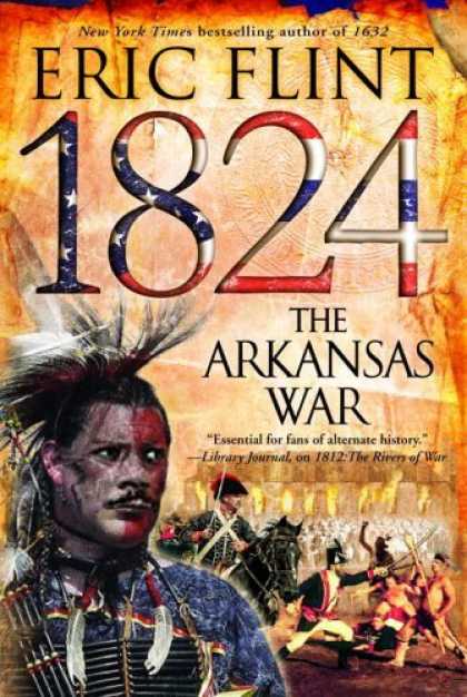 Bestselling Sci-Fi/ Fantasy (2006) - 1824: The Arkansas War by Eric Flint