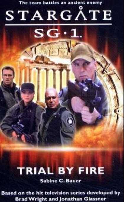 Bestselling Sci-Fi/ Fantasy (2006) - Trial by Fire (Stargate Sg-1) by Sabine C. Bauer