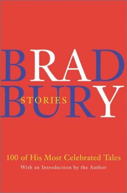 Bestselling Sci-Fi/ Fantasy (2006) - Bradbury Stories: 100 of His Most Celebrated Tales by Ray Bradbury