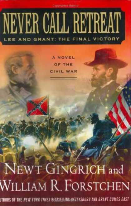Bestselling Sci-Fi/ Fantasy (2006) - Never Call Retreat: Lee and Grant: The Final Victory by Newt Gingrich