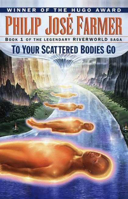 Bestselling Sci-Fi/ Fantasy (2006) - To Your Scattered Bodies Go (Riverworld Saga, Book 1) by Philip Jose Farmer