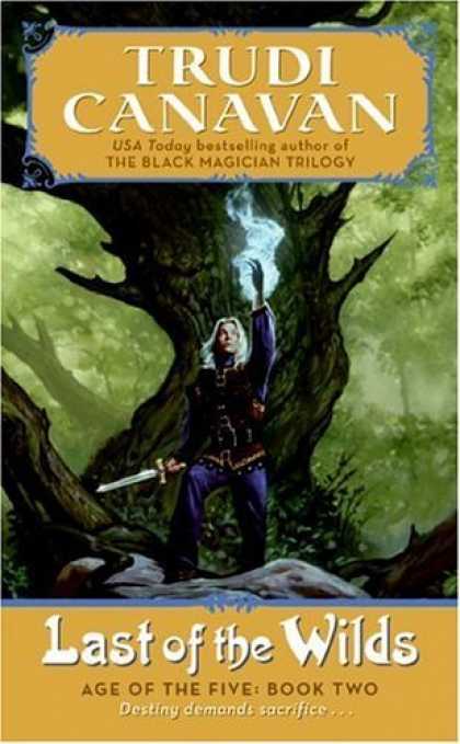 Bestselling Sci-Fi/ Fantasy (2006) - Last of the Wilds: Age of the Five Trilogy Book 2 (Age of the Five Trilogy) by T