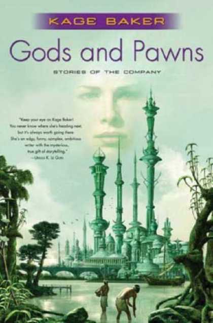 Bestselling Sci-Fi/ Fantasy (2006) - Gods and Pawns (The Company) by Kage Baker