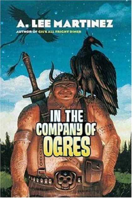 Bestselling Sci-Fi/ Fantasy (2006) - In the Company of Ogres by A. Lee Martinez