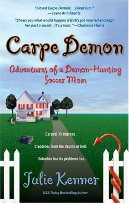 Bestselling Sci-Fi/ Fantasy (2006) - Carpe Demon: Adventures of a Demon-Hunting Soccer Mom by Julie Kenner