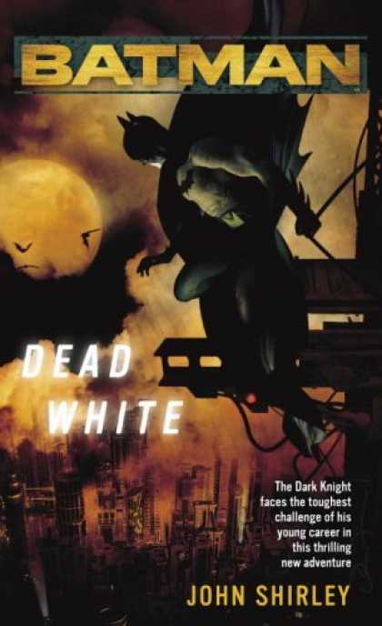Bestselling Sci-Fi/ Fantasy (2006) - Batman(TM): Dead White (Batman) by John Shirley