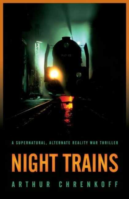 Bestselling Sci-Fi/ Fantasy (2006) - Night Trains by Arthur Chrenkoff