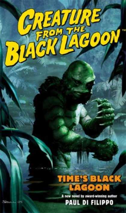Bestselling Sci-Fi/ Fantasy (2006) - Creature from the Black Lagoon: Time's Black Lagoon by Paul Di Filippo