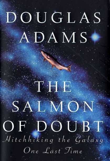 Bestselling Sci-Fi/ Fantasy (2006) - The Salmon of Doubt: Hitchhiking the Galaxy One Last Time by Douglas Adams