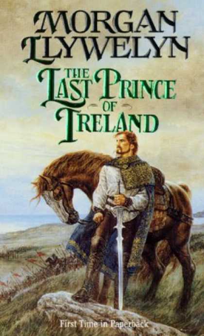Bestselling Sci-Fi/ Fantasy (2006) - The Last Prince of Ireland (Celtic World of Morgan Llywelyn) by Morgan Llywelyn