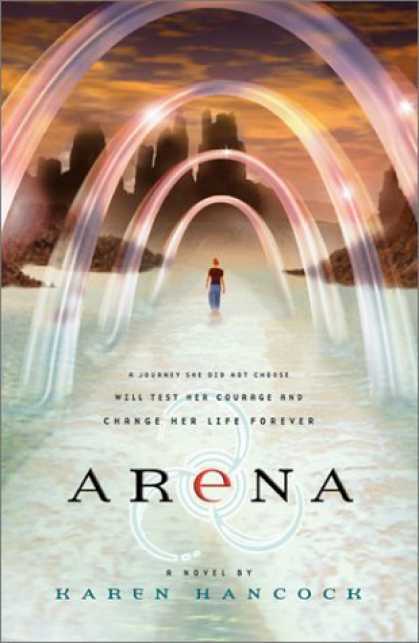 Bestselling Sci-Fi/ Fantasy (2006) - Arena by Karen Hancock
