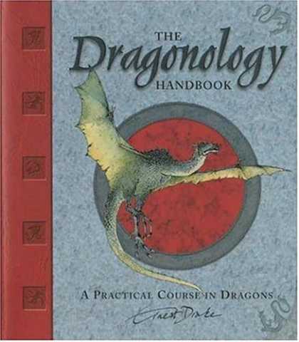 Bestselling Sci-Fi/ Fantasy (2006) - Dragonology Handbook: A Practical Course in Dragons (Ologies) by Dugald Steer