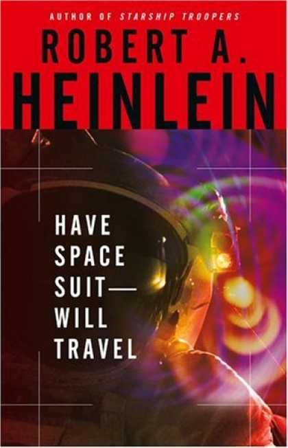 Bestselling Sci-Fi/ Fantasy (2006) - Have Spacesuit, Will Travel by Robert A. Heinlein