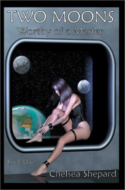Bestselling Sci-Fi/ Fantasy (2006) - Two Moons: Worthy of a Master Book One by Chelsea Shepard