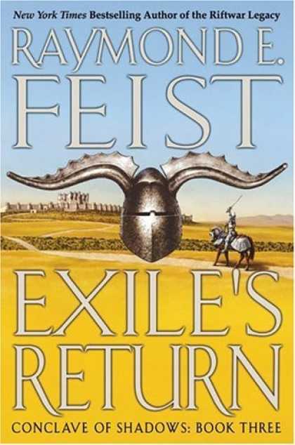 Bestselling Sci-Fi/ Fantasy (2006) - Exile's Return (Conclave of Shadows, Book 3) by Raymond E. Feist