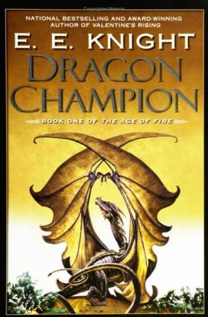Bestselling Sci-Fi/ Fantasy (2006) - Dragon Champion (The Age of Fire, Book 1) by E.E. Knight
