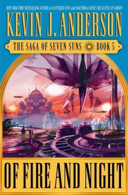 Bestselling Sci-Fi/ Fantasy (2006) - Of Fire and Night (The Saga of Seven Suns, Book 5) by Kevin J. Anderson