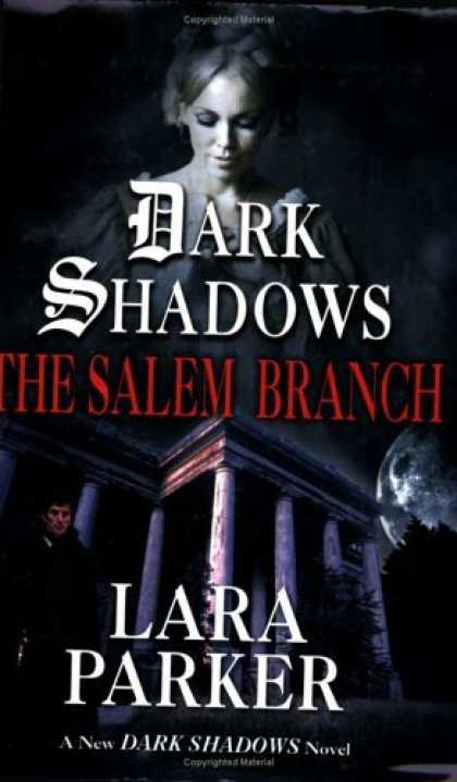 Bestselling Sci-Fi/ Fantasy (2006) - The Salem Branch (Dark Shadows) by Lara Parker