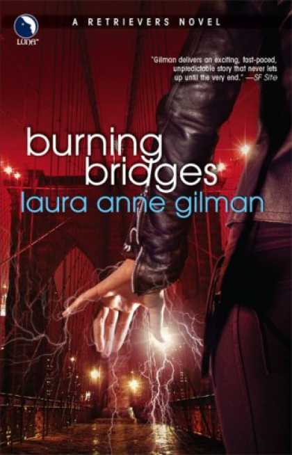 Bestselling Sci-Fi/ Fantasy (2007) - Burning Bridges (Retrievers, Book 4) by Laura Anne Gilman