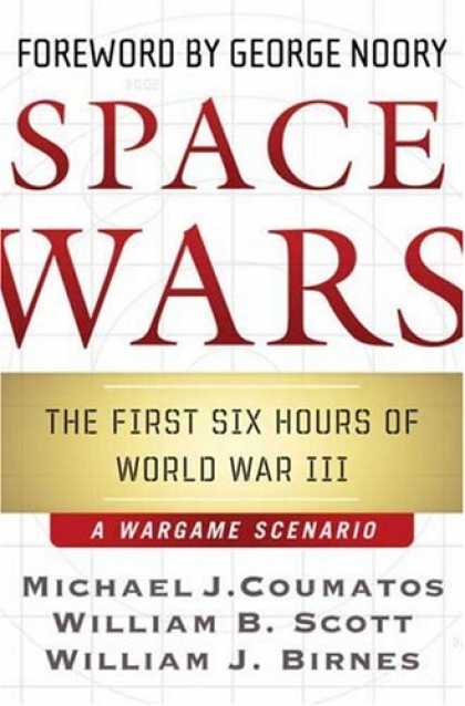 Bestselling Sci-Fi/ Fantasy (2007) - Space Wars: The First Six Hours of World War III by Willliam Scott