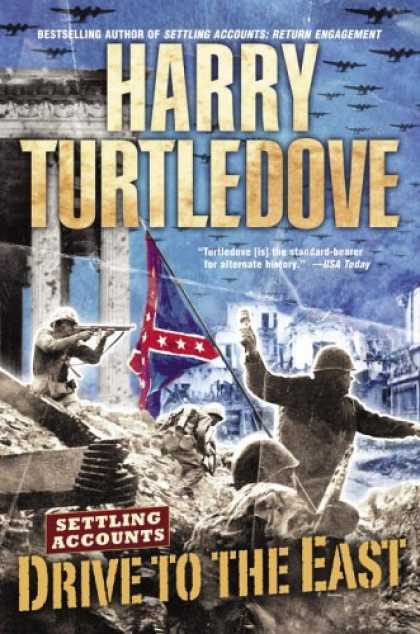 Bestselling Sci-Fi/ Fantasy (2007) - Drive to the East (Settling Accounts, Book 2) by Harry Turtledove