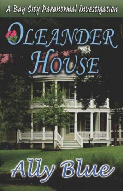 Bestselling Sci-Fi/ Fantasy (2007) - Oleander House by Ally Blue