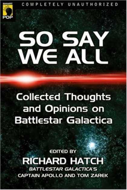 Bestselling Sci-Fi/ Fantasy (2007) - So Say We All: An Unauthorized Collection of Thoughts and Opinions on Battlestar