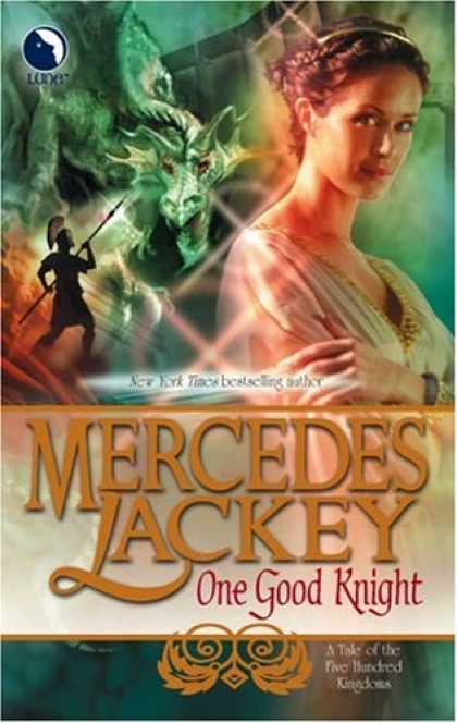 Bestselling Sci-Fi/ Fantasy (2007) - One Good Knight (Tales of the Five Hundred Kingdoms, Book 2) by Mercedes Lackey