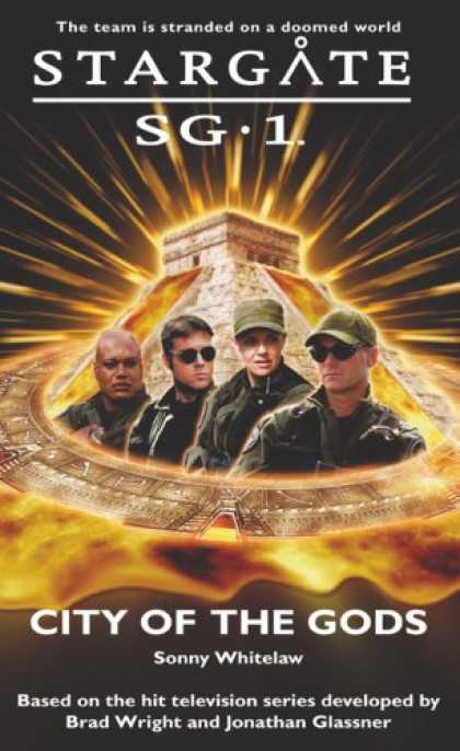 Bestselling Sci-Fi/ Fantasy (2007) - Stargate SG-1: City of the Gods: SG1-4 (Stargate Sg-1) by Sonny Whitelaw