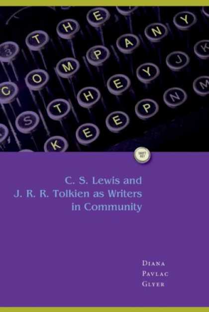 Bestselling Sci-Fi/ Fantasy (2007) - The Company They Keep: C. S. Lewis and J. R. R. Tolkien as Writers in Community