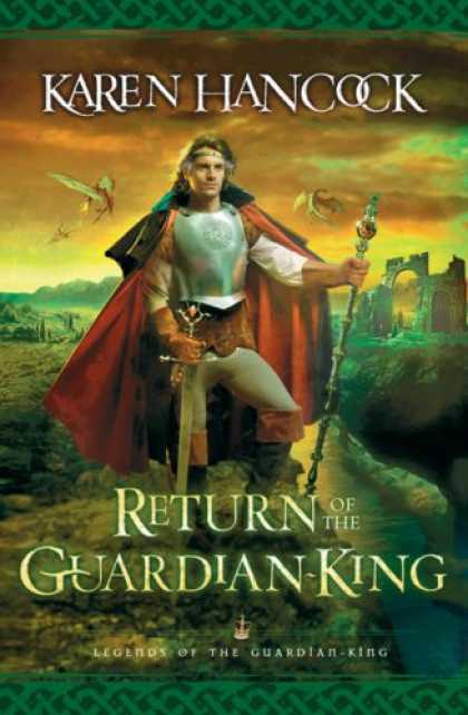 Bestselling Sci-Fi/ Fantasy (2007) - Return of the Guardian-King (Legends of the Guardian-King) by Karen Hancock