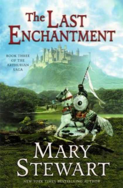 Bestselling Sci-Fi/ Fantasy (2007) - The Last Enchantment (The Arthurian Saga, Book 3) by Mary Stewart