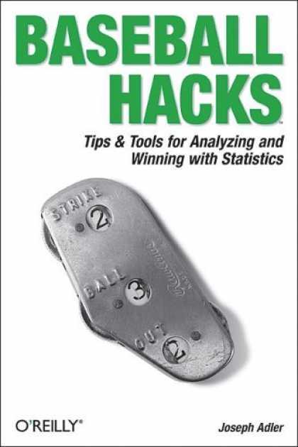 Bestselling Sci-Fi/ Fantasy (2007) - Baseball Hacks: Tips & Tools for Analyzing and Winning with Statistics (Hacks) b