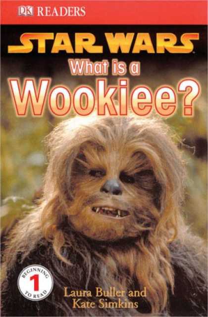Bestselling Sci-Fi/ Fantasy (2007) - What Is A Wookie? by Laura Buller