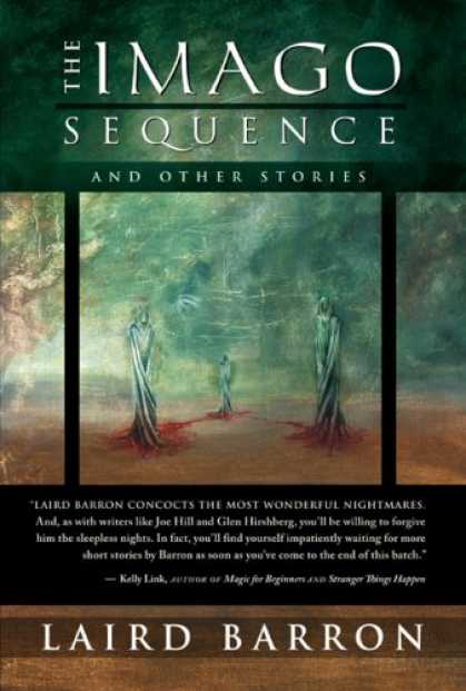 Bestselling Sci-Fi/ Fantasy (2007) - The Imago Sequence and Other Stories by Laird Barron