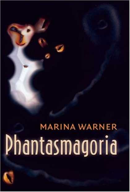 Bestselling Sci-Fi/ Fantasy (2007) - Phantasmagoria: Spirit Visions, Metaphors, and Media by Marina Warner
