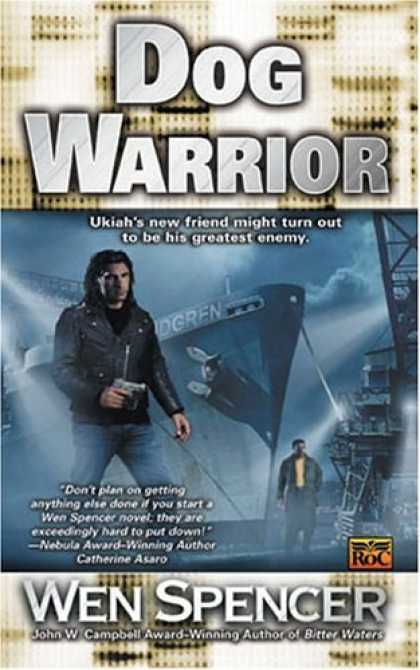 Bestselling Sci-Fi/ Fantasy (2007) - Dog Warrior (Ukiah Oregon Novels) by Wen Spencer