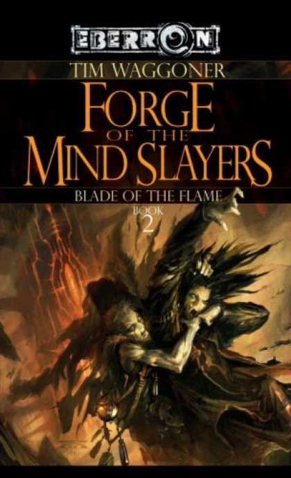 Bestselling Sci-Fi/ Fantasy (2007) - Forge of the Mind Slayers: The Blade of the Flame, Book 2 (The Blade of the Flam