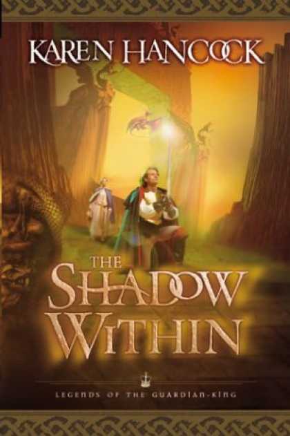 Bestselling Sci-Fi/ Fantasy (2007) - The Shadow Within (Legends of the Guardian-King) by Karen Hancock