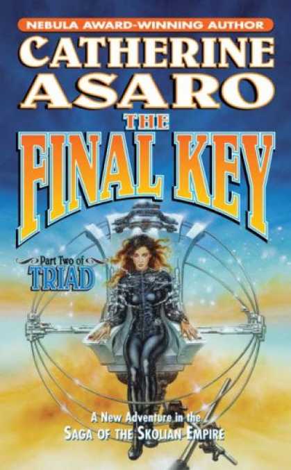 Bestselling Sci-Fi/ Fantasy (2007) - The Final Key: Part Two of Triad (Saga of the Skolian Empire) by Catherine Asaro