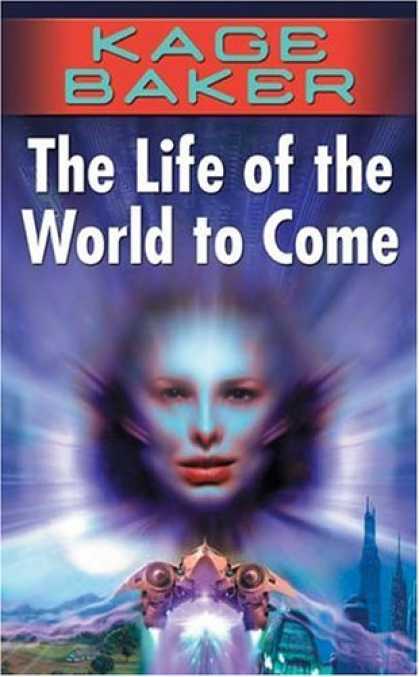 Bestselling Sci-Fi/ Fantasy (2007) - The Life of the World to Come (The Company) by Kage Baker