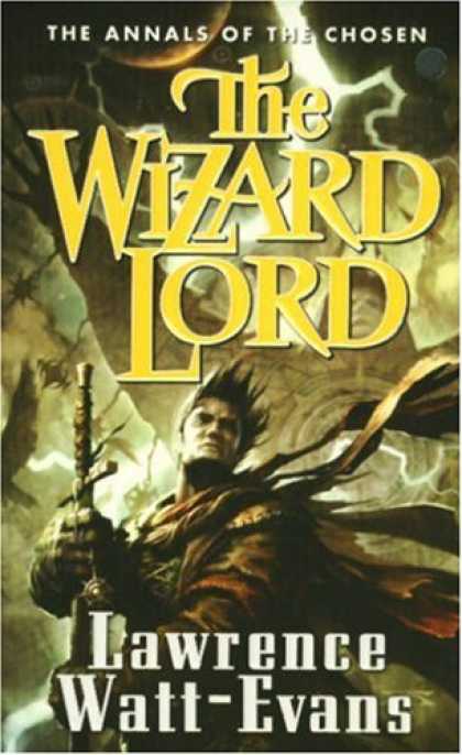 Bestselling Sci-Fi/ Fantasy (2007) - The Wizard Lord: Volume One of the Annals of the Chosen by Lawrence Watt-Evans
