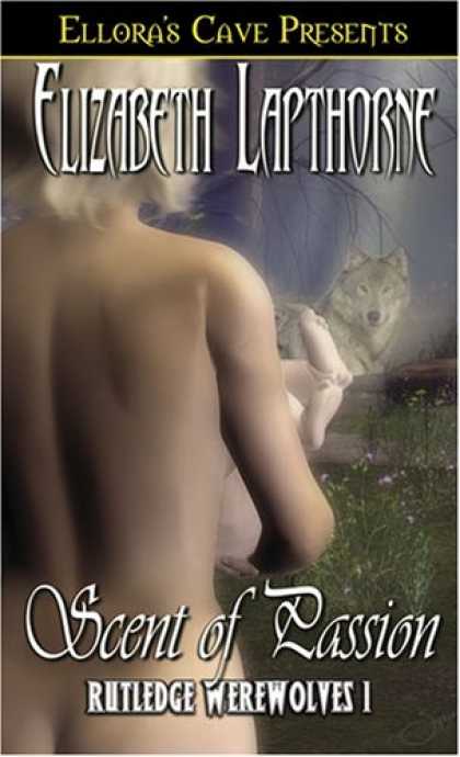 Bestselling Sci-Fi/ Fantasy (2007) - Rutledge Werewolves: Scent of Passion (Book 1) by Elizabeth Lapthorne