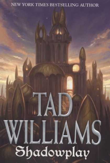 Bestselling Sci-Fi/ Fantasy (2007) - Shadowplay (Shadowmarch, Vol. 2) by Tad Williams