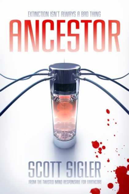 Bestselling Sci-Fi/ Fantasy (2007) - Ancestor by Scott Sigler