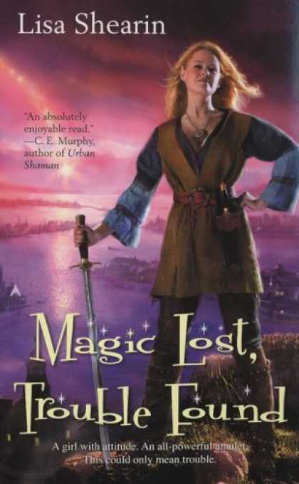 Bestselling Sci-Fi/ Fantasy (2007) - Magic Lost, Trouble Found by Lisa Shearin