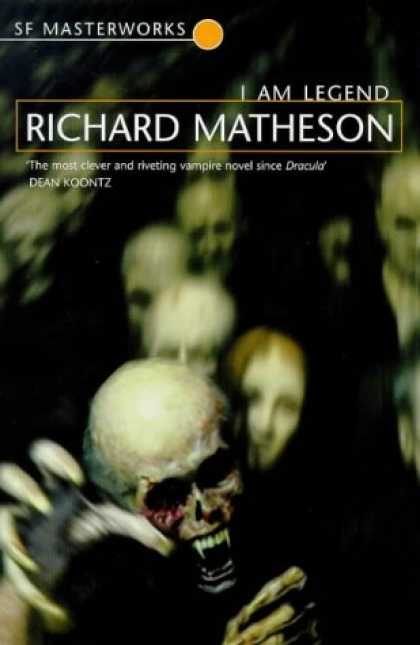 Bestselling Sci-Fi/ Fantasy (2007) - I Am Legend (Millennium SF Masterworks S) by Richard Matheson