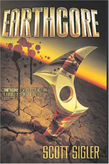 Bestselling Sci-Fi/ Fantasy (2007) - Earthcore by Scott Sigler
