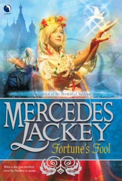 Bestselling Sci-Fi/ Fantasy (2007) - Fortune's Fool: A Tale of the Five Hundred Kingdoms (Book 3) by Mercedes Lackey
